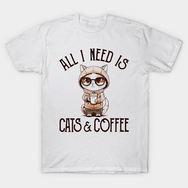 All I Need is Cats and Coffee Cat Lovers Coffee Lovers Gift Idea T-Shirt by JaniyaMoriah